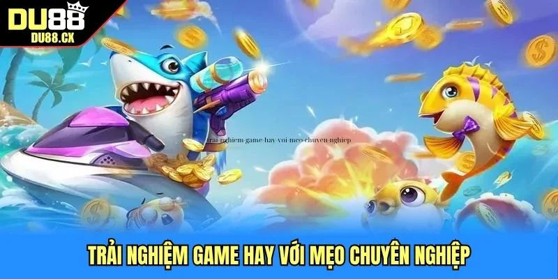 Trải nghiệm game hay với mẹo chuyên nghiệp 